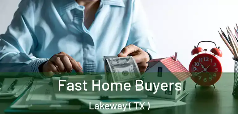  Fast Home Buyers Lakeway ( TX )