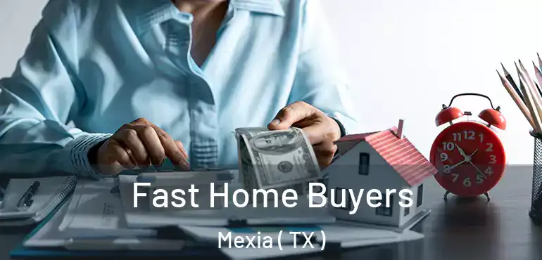 Fast Home Buyers Mexia ( TX )