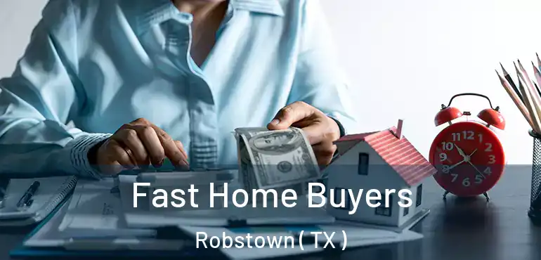  Fast Home Buyers Robstown ( TX )