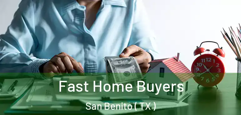  Fast Home Buyers San Benito ( TX )