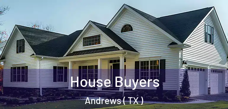  House Buyers Andrews ( TX )