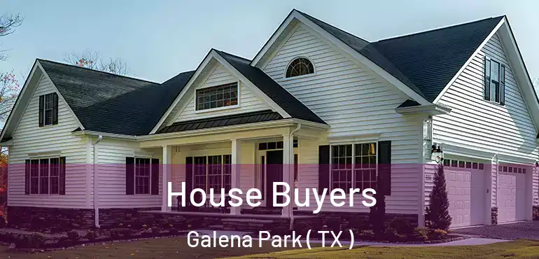  House Buyers Galena Park ( TX )