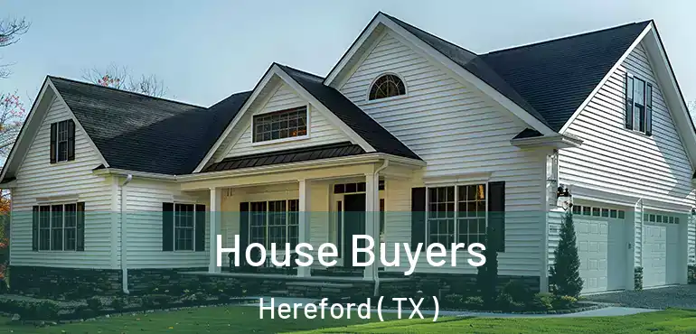  House Buyers Hereford ( TX )