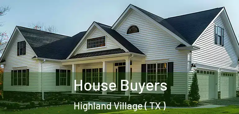 House Buyers Highland Village ( TX )