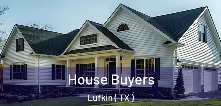  House Buyers Lufkin ( TX )