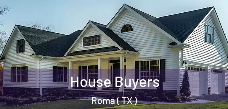  House Buyers Roma ( TX )