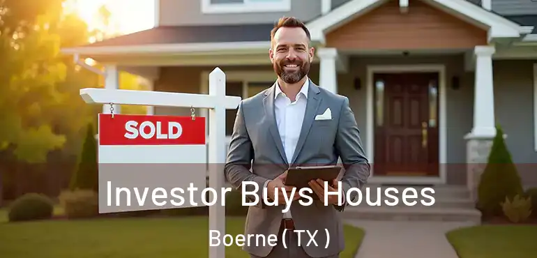  Investor Buys Houses Boerne ( TX )