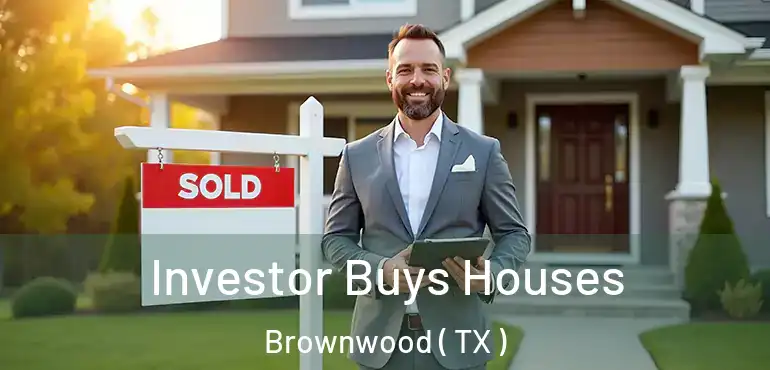  Investor Buys Houses Brownwood ( TX )