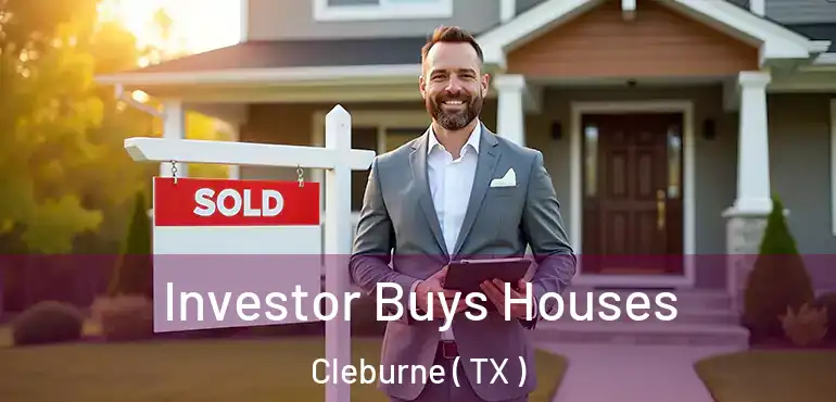  Investor Buys Houses Cleburne ( TX )