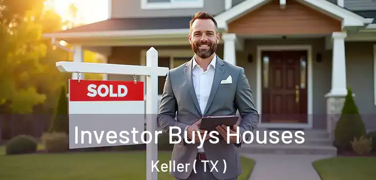  Investor Buys Houses Keller ( TX )