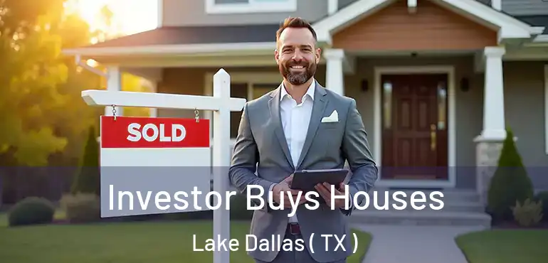  Investor Buys Houses Lake Dallas ( TX )