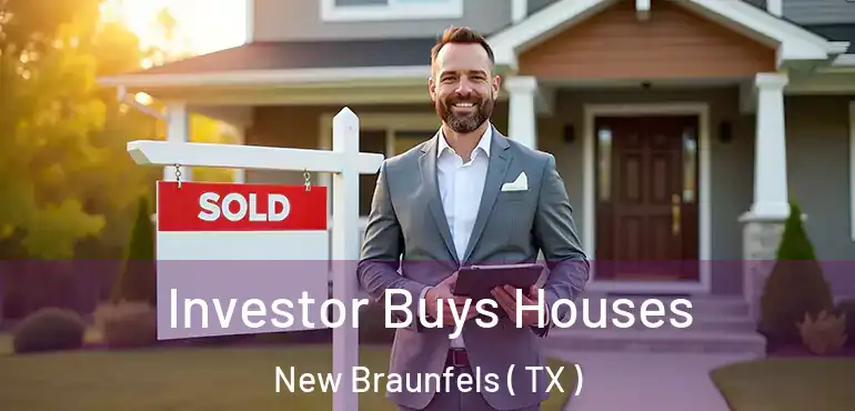  Investor Buys Houses New Braunfels ( TX )