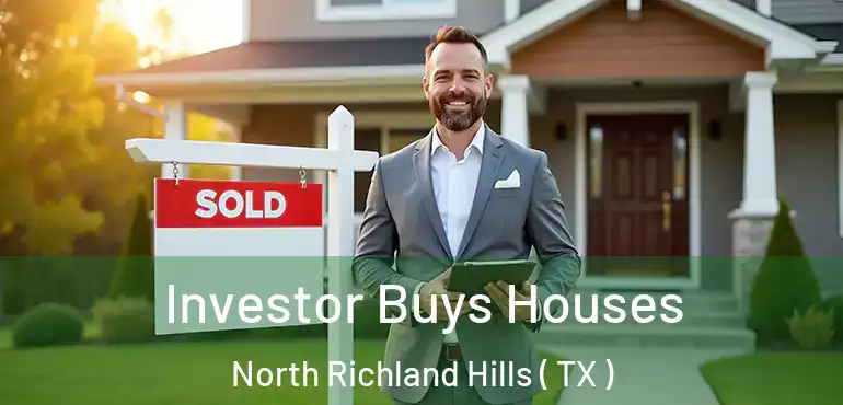  Investor Buys Houses North Richland Hills ( TX )