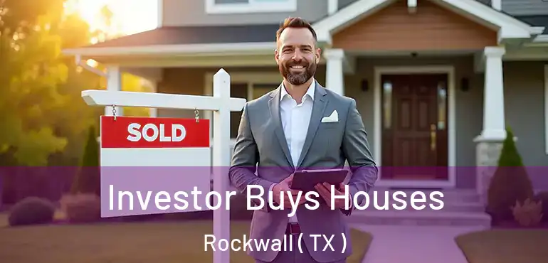  Investor Buys Houses Rockwall ( TX )