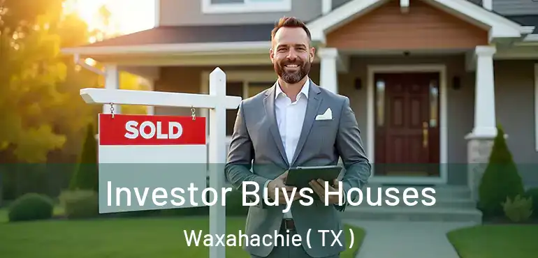  Investor Buys Houses Waxahachie ( TX )