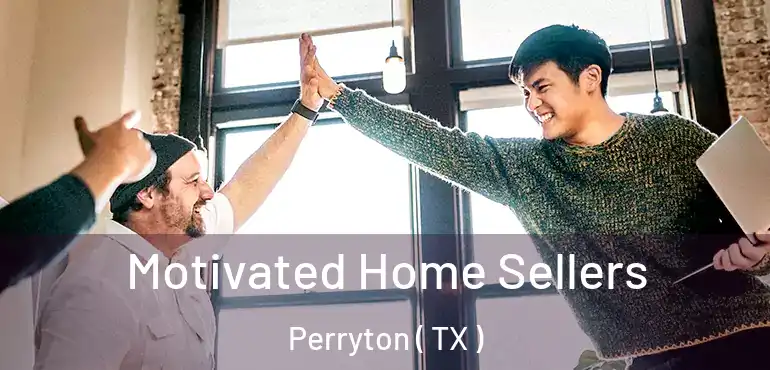 Motivated Home Sellers Perryton ( TX )