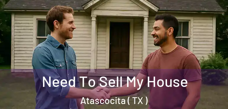  Need To Sell My House Atascocita ( TX )