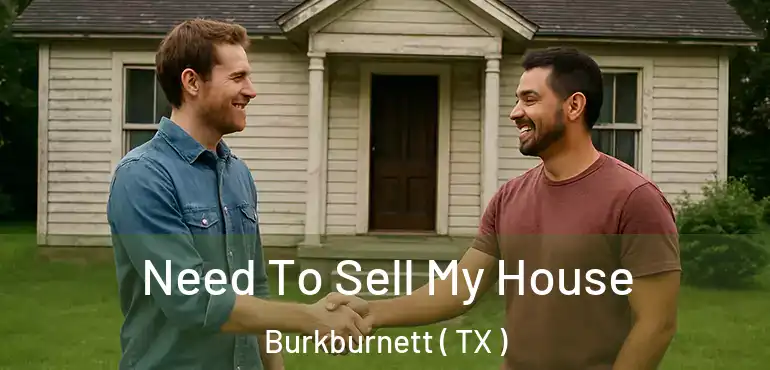  Need To Sell My House Burkburnett ( TX )