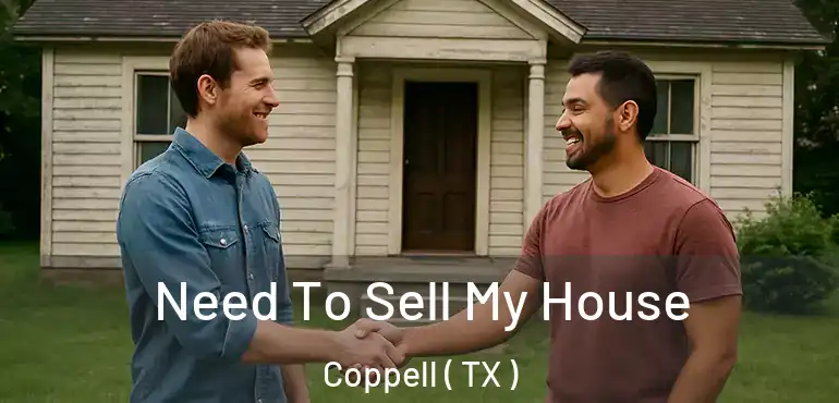  Need To Sell My House Coppell ( TX )