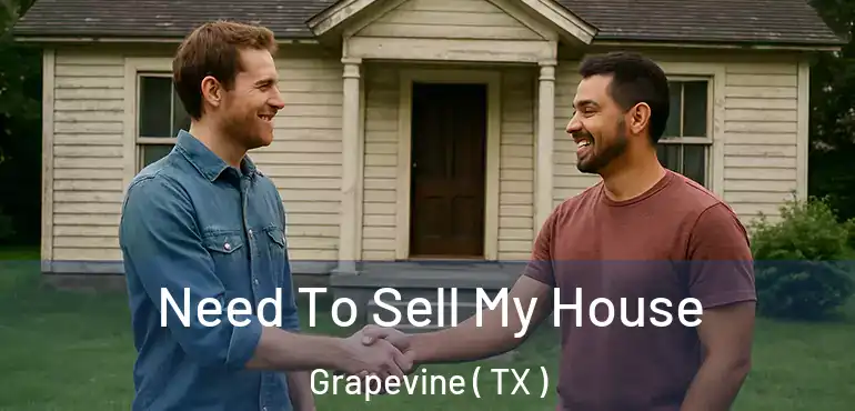  Need To Sell My House Grapevine ( TX )