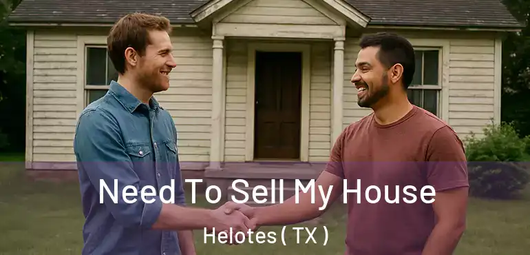 Need To Sell My House Helotes ( TX )