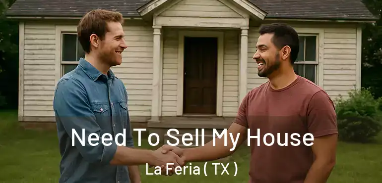  Need To Sell My House La Feria ( TX )