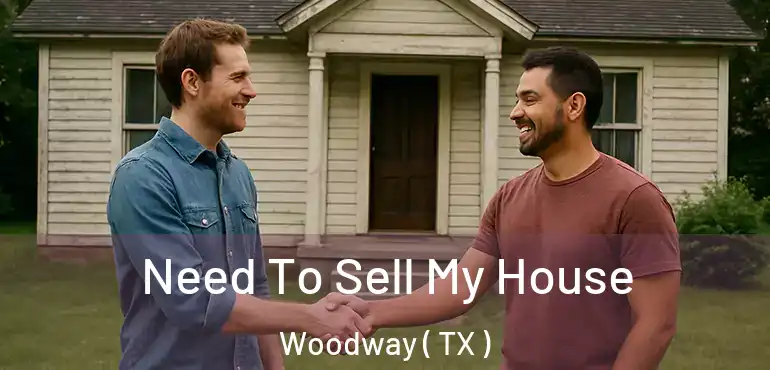  Need To Sell My House Woodway ( TX )