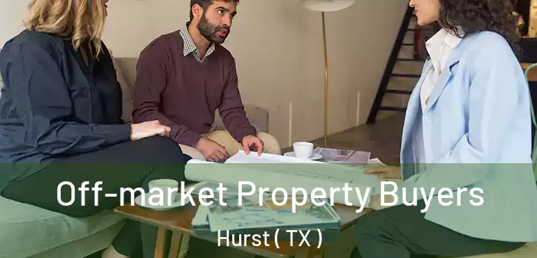  Off-market Property Buyers Hurst ( TX )