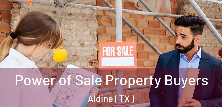  Power of Sale Property Buyers Aldine ( TX )
