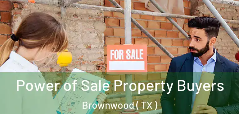  Power of Sale Property Buyers Brownwood ( TX )