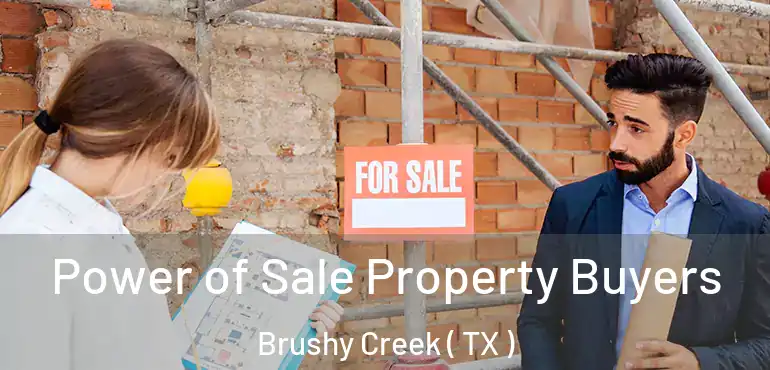  Power of Sale Property Buyers Brushy Creek ( TX )