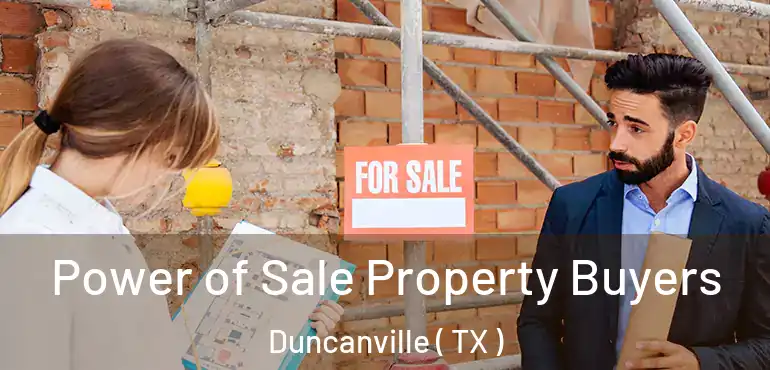  Power of Sale Property Buyers Duncanville ( TX )
