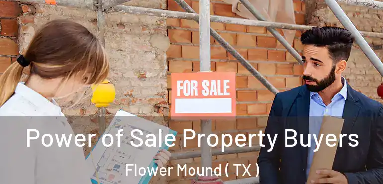  Power of Sale Property Buyers Flower Mound ( TX )