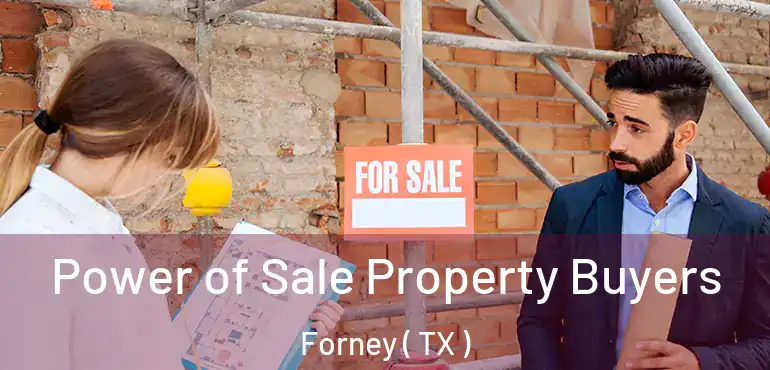  Power of Sale Property Buyers Forney ( TX )