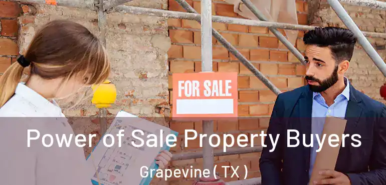  Power of Sale Property Buyers Grapevine ( TX )