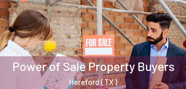  Power of Sale Property Buyers Hereford ( TX )