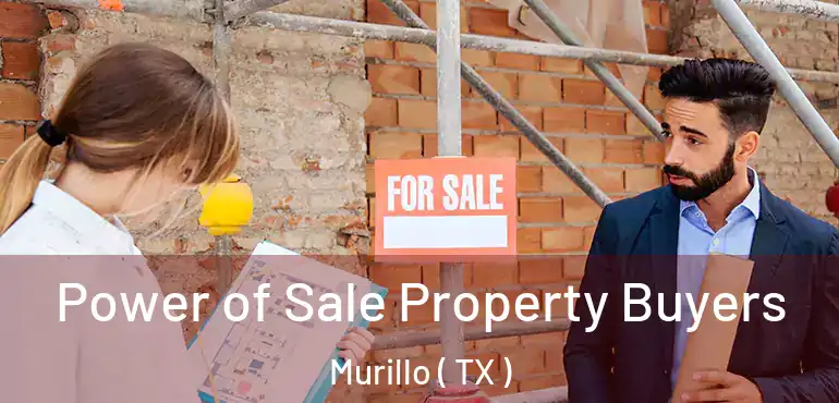 Power of Sale Property Buyers Murillo ( TX )