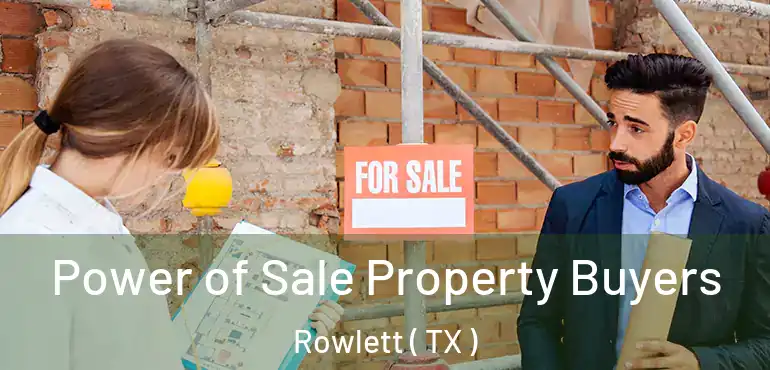  Power of Sale Property Buyers Rowlett ( TX )