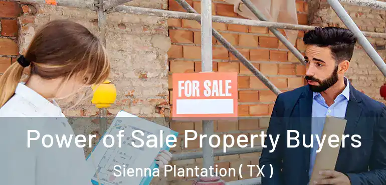  Power of Sale Property Buyers Sienna Plantation ( TX )