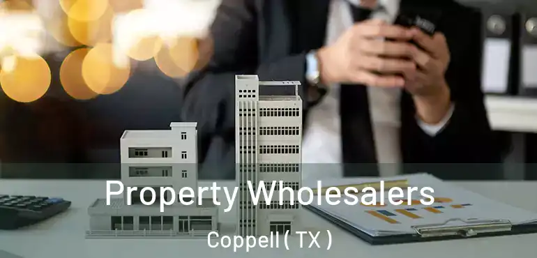  Property Wholesalers Coppell ( TX )
