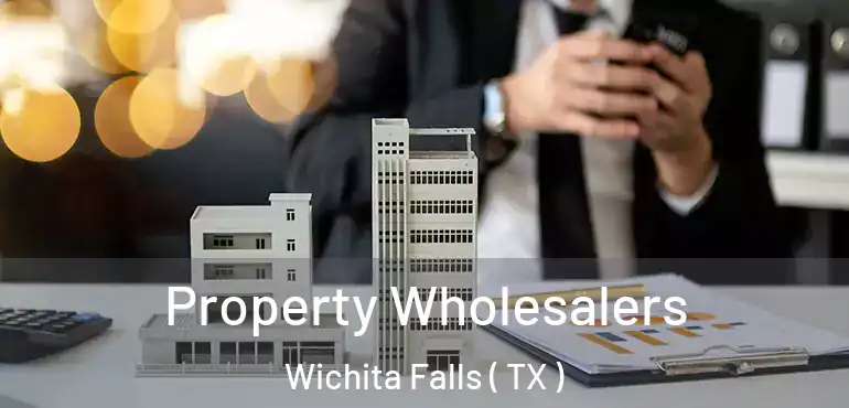  Property Wholesalers Wichita Falls ( TX )