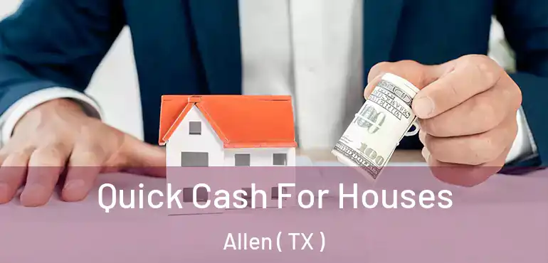  Quick Cash For Houses Allen ( TX )