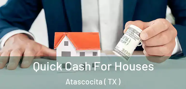  Quick Cash For Houses Atascocita ( TX )