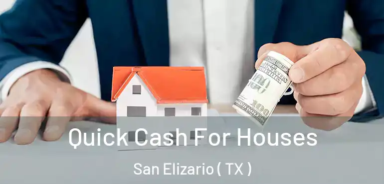  Quick Cash For Houses San Elizario ( TX )