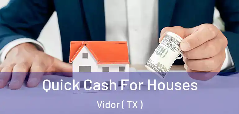  Quick Cash For Houses Vidor ( TX )