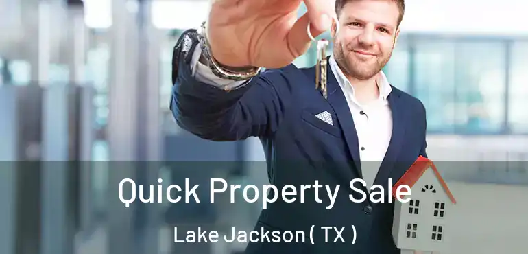  Quick Property Sale Lake Jackson ( TX )