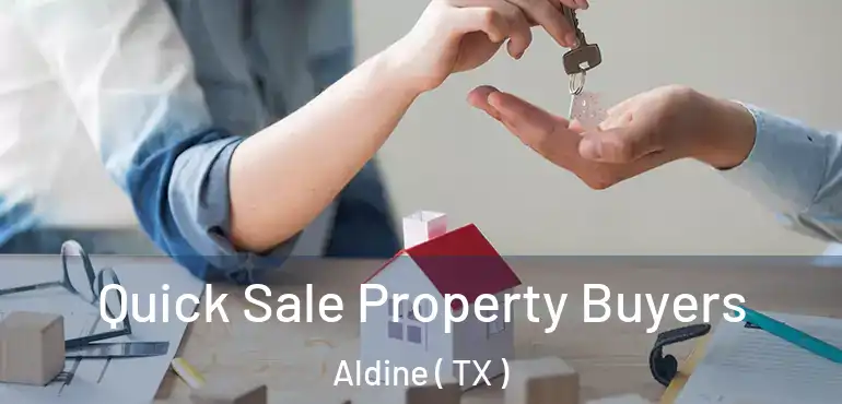  Quick Sale Property Buyers Aldine ( TX )