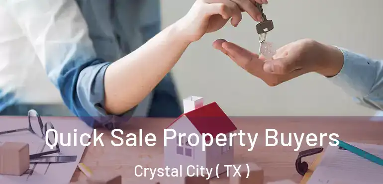  Quick Sale Property Buyers Crystal City ( TX )