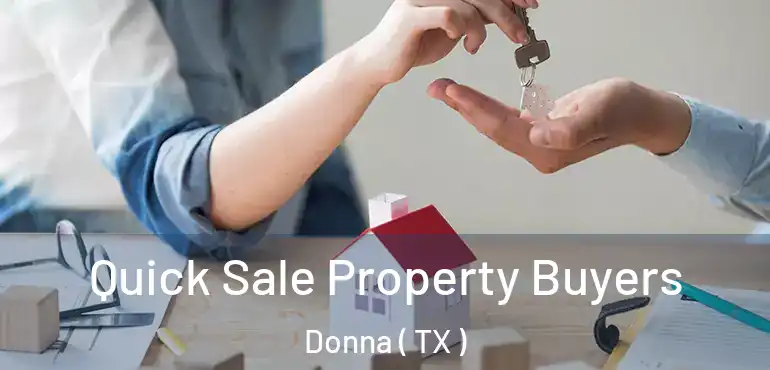 Quick Sale Property Buyers Donna ( TX )