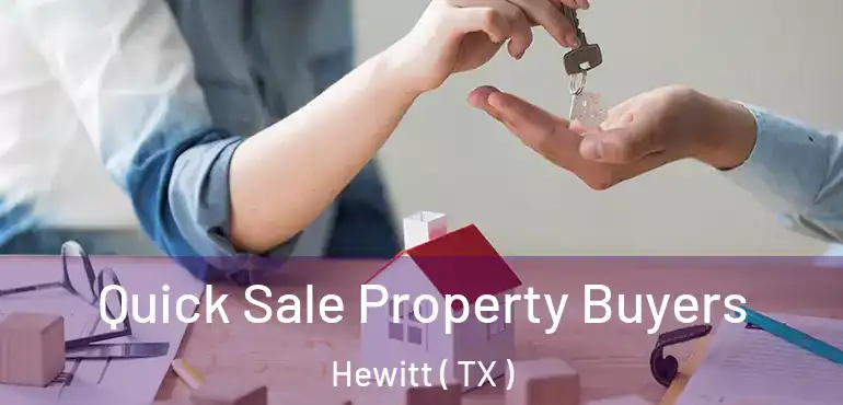  Quick Sale Property Buyers Hewitt ( TX )